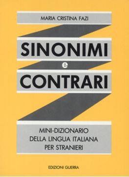 Imagem de SINONIMI E CONTRARI - MINI-DIZIONARIO DELLA LINGUA ITALIANA PER STRANIERI