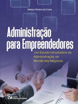 Imagem de ADMINISTRACAO PARA EMPREENDEDORES - UM ESTUDO INTRODUTORIO DA ADMINISTRACAO NO MUNDO DOS NEGOCIOS