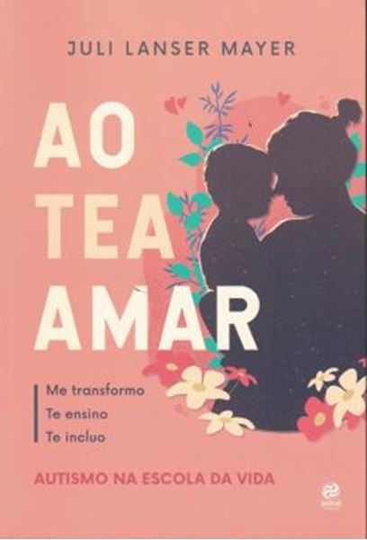 Picture of AO TEA AMAR - AUTISMO NA ESCOLA DA VIDA