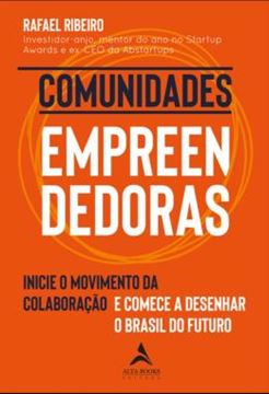 Imagem de COMUNIDADES EMPREENDEDORAS - INICIE O MOVIMENTO DA COLABORACAO E COMECE A DESENHAR O BRASIL DO FUTURO