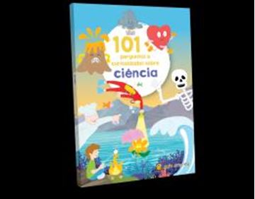 Imagem de 101 PERGUNTAS E CURIOSIDADE SOBRE: CIENCIA - VOLUME 1 - CIENCIA